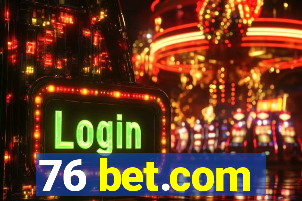 76 bet.com